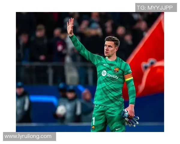 特尔施特根：从巴萨门神到世界顶级门将的成长之路