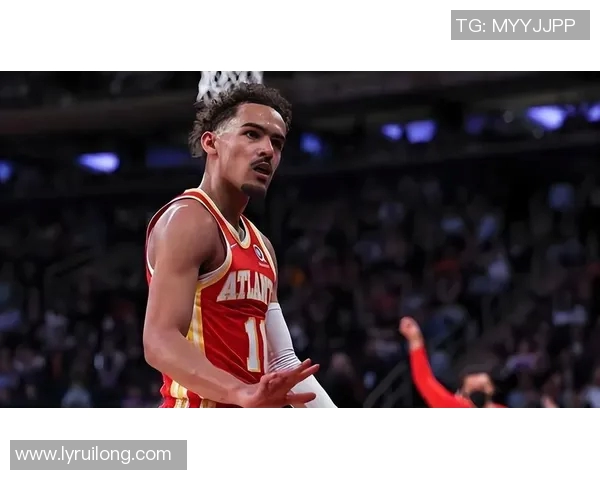 特雷杨引领NBA新潮流展现年轻球员的无限可能与未来发展潜力